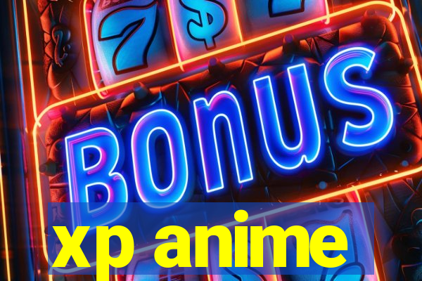 xp anime